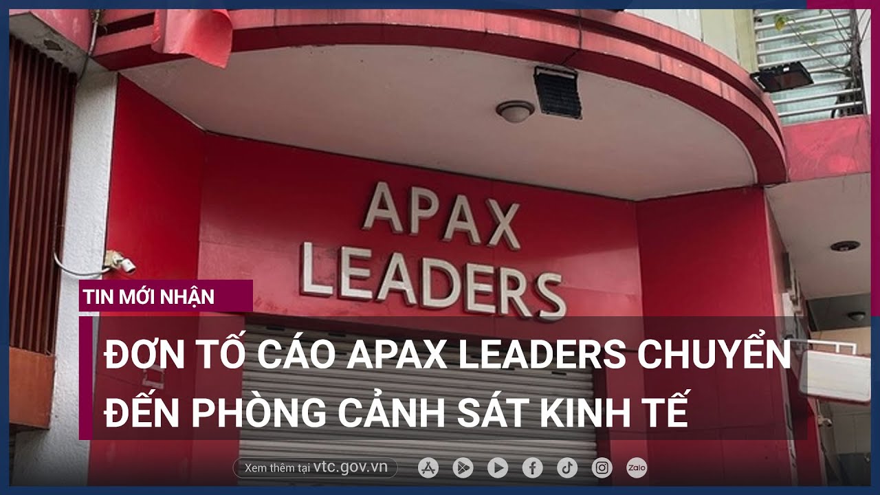 Phòng Cảnh sát Hình sự Công an TPHCM phản hồi đơn tố cáo Trung tâm Anh ngữ Apax Leaders - VTC Now